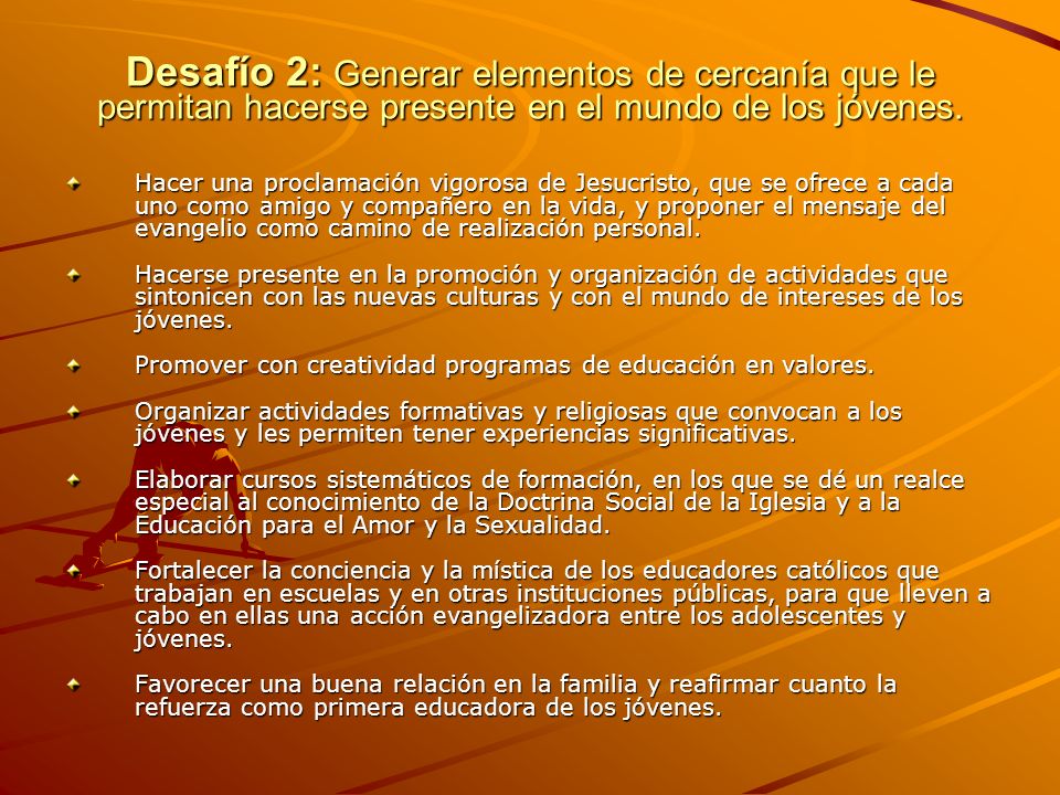 Desafío 2: Generar elementos de cercanía que le permitan hacerse presente en el mundo de los jóvenes.