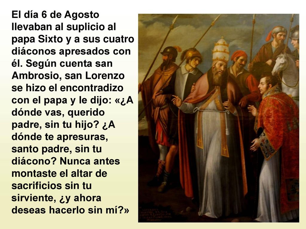 Televisión Arquidiocesana - 10 de Agosto - San Lorenzo Cuatro días después  de la muerte del papa Sixto II, también el diácono Lorenzo fue martirizado.  El relato de su pasión narra que