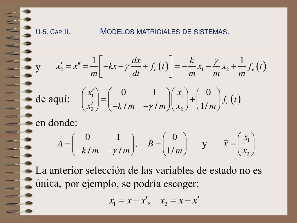 La anterior selección de las variables de estado no es única,