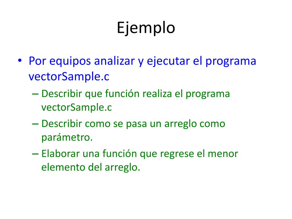 Ejemplo Por equipos analizar y ejecutar el programa vectorSample.c