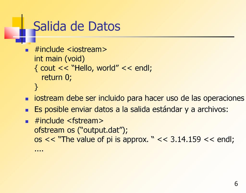 Salida de Datos #include <iostream> int main (void) { cout << Hello, world << endl; return 0; }
