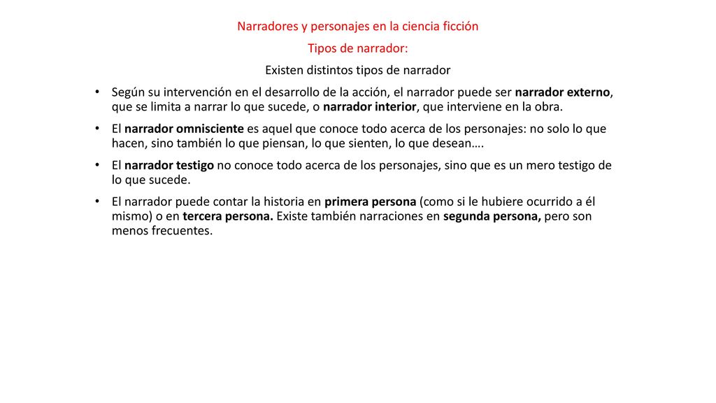 Narradores y personajes en la ciencia ficción Tipos de narrador: