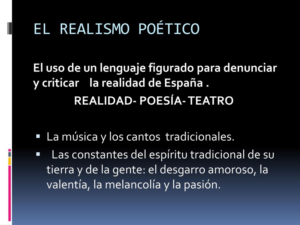 EL REALISMO POÉTICO El uso de un lenguaje figurado para denunciar y criticar la realidad de España .