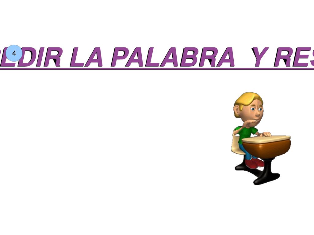 LEVANTAR LA MANO PARA PEDIR LA PALABRA Y RESPETAR LOS TURNOS