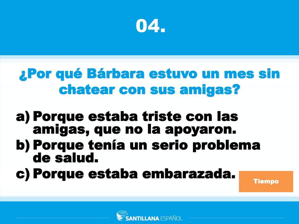 ¿Por qué Bárbara estuvo un mes sin chatear con sus amigas