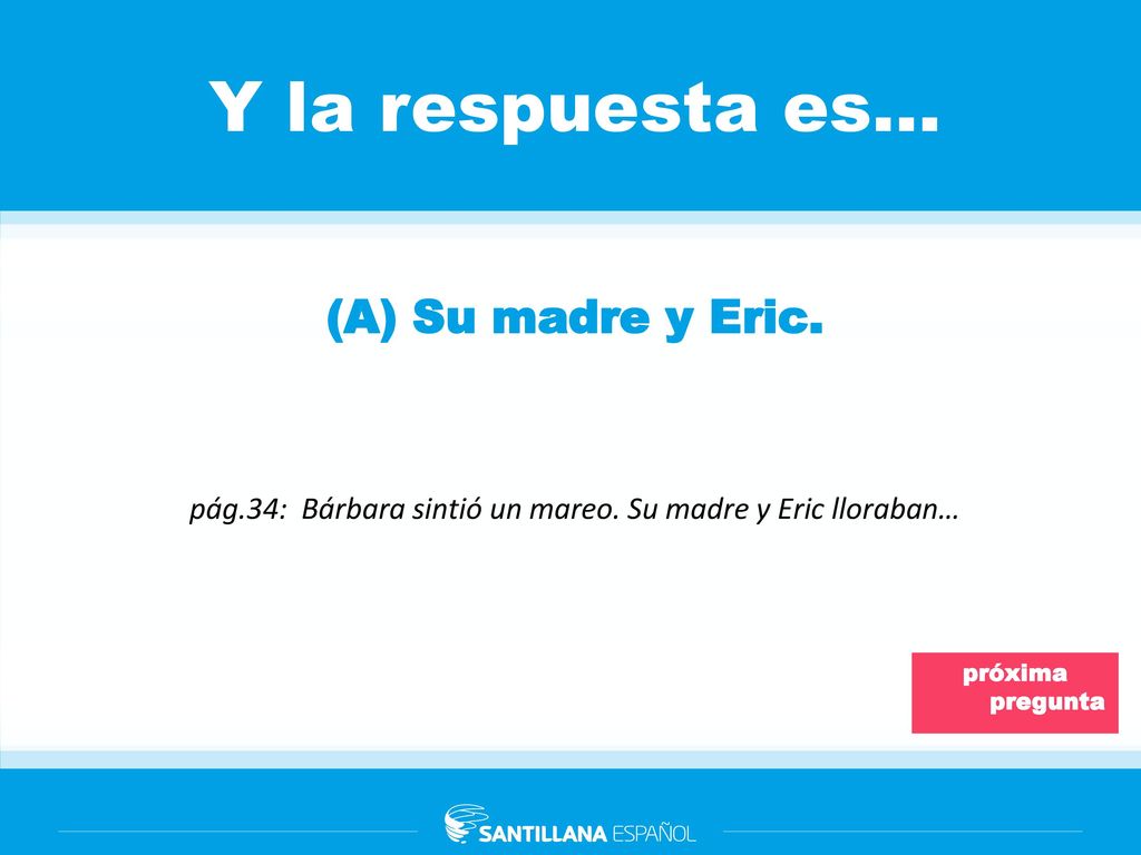 pág.34: Bárbara sintió un mareo. Su madre y Eric lloraban…