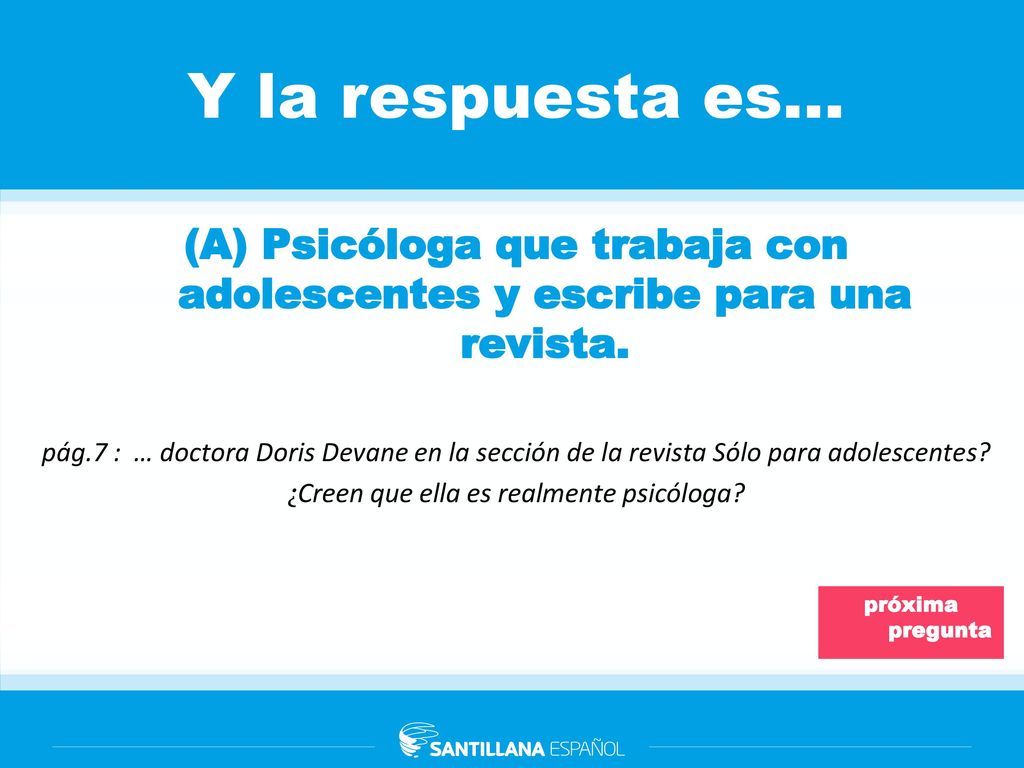 (A) Psicóloga que trabaja con adolescentes y escribe para una revista.