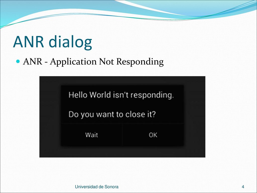ANR dialog ANR - Application Not Responding Universidad de Sonora
