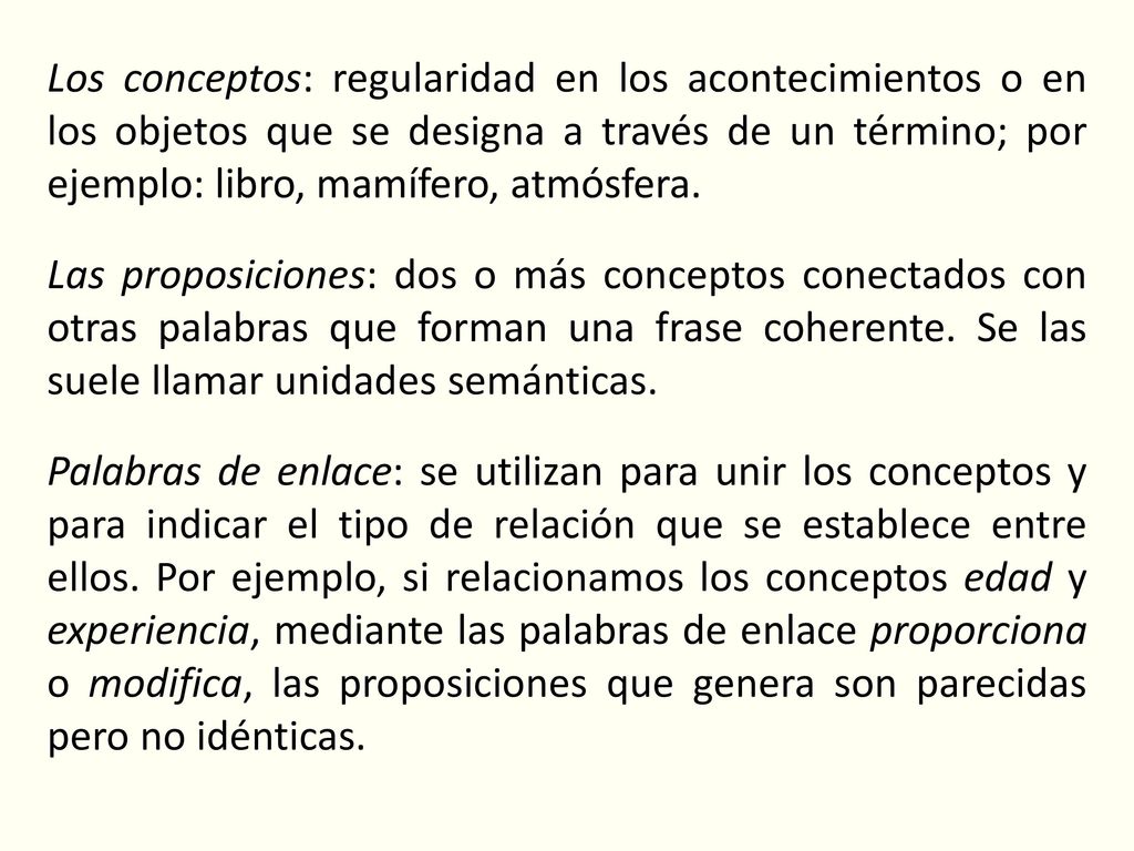 Los conceptos: regularidad en los acontecimientos o en los objetos que se designa a través de un término; por ejemplo: libro, mamífero, atmósfera.