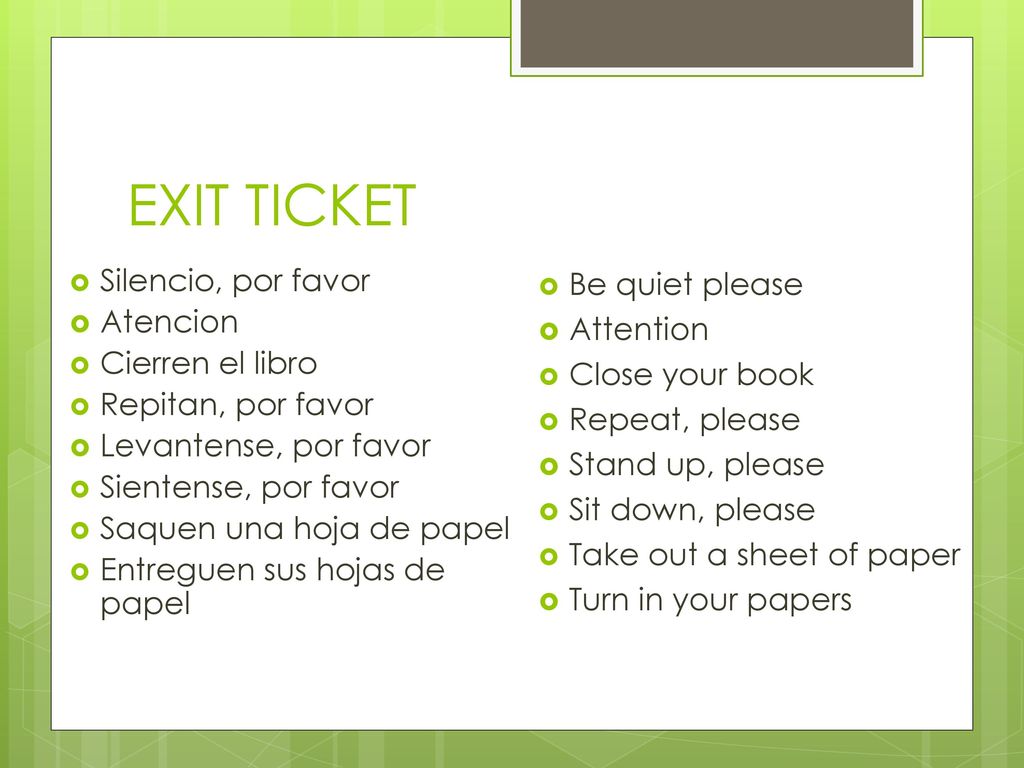 EXIT TICKET Silencio, por favor Atencion Cierren el libro
