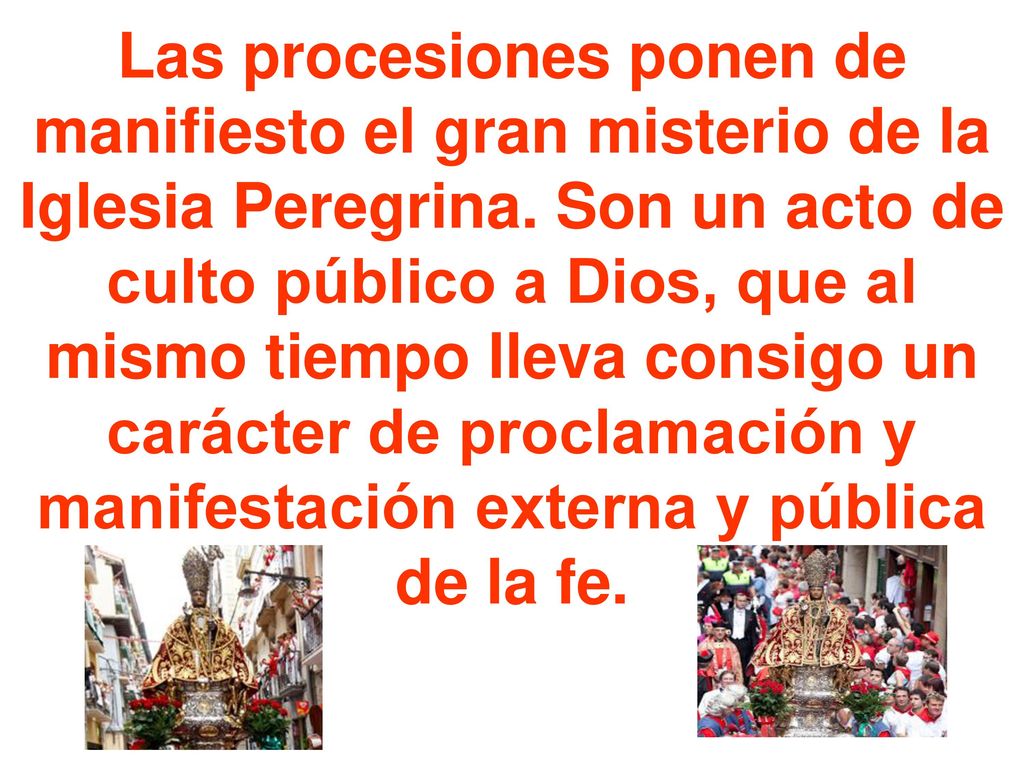 Las procesiones ponen de manifiesto el gran misterio de la Iglesia Peregrina.