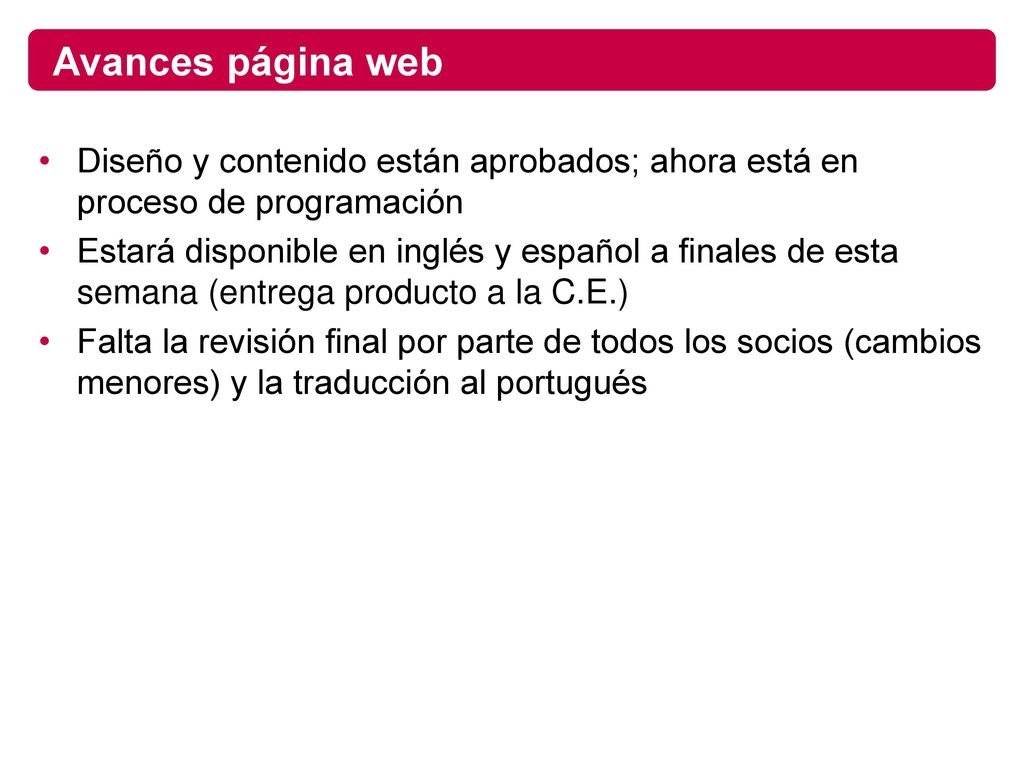 Avances página web Diseño y contenido están aprobados; ahora está en proceso de programación.