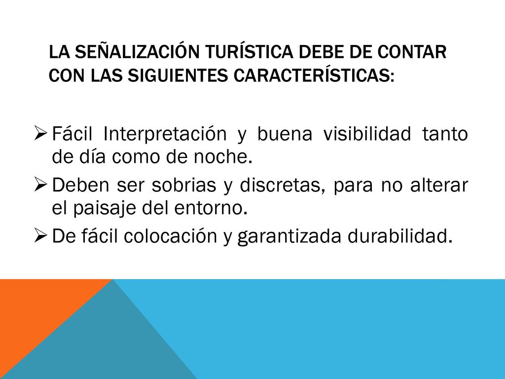 Fácil Interpretación y buena visibilidad tanto de día como de noche.