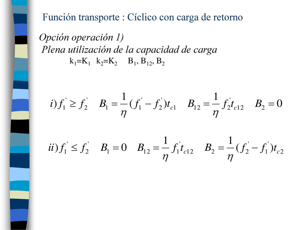 Función transporte : Cíclico con carga de retorno