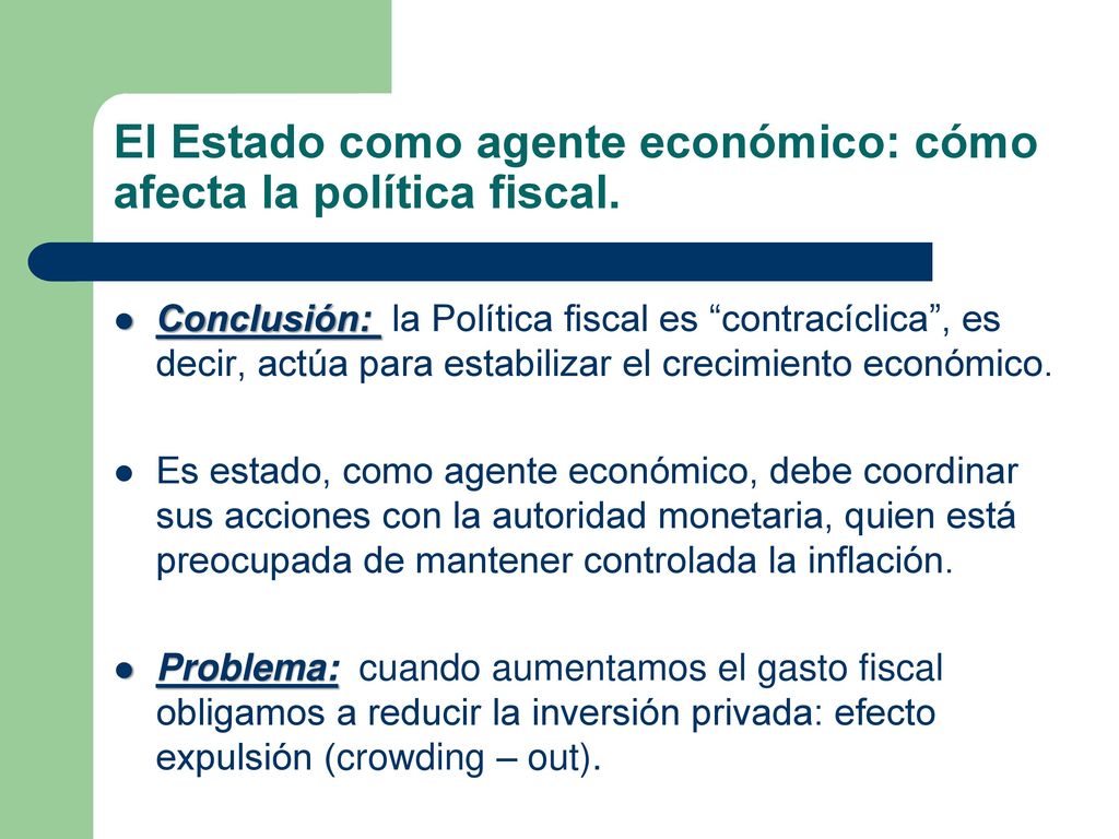 El Estado como agente económico: cómo afecta la política fiscal.