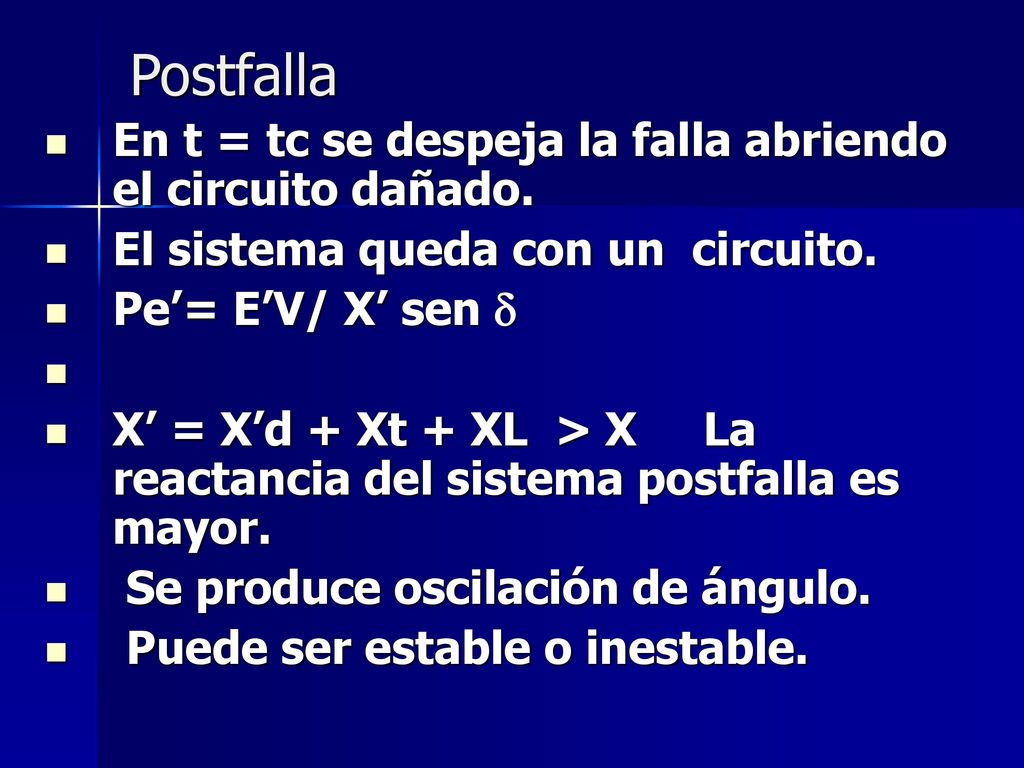 Postfalla En t = tc se despeja la falla abriendo el circuito dañado.