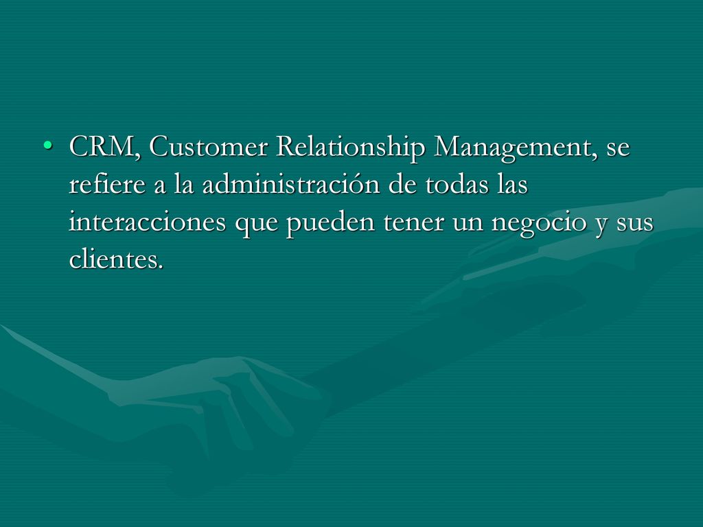 CRM, Customer Relationship Management, se refiere a la administración de todas las interacciones que pueden tener un negocio y sus clientes.