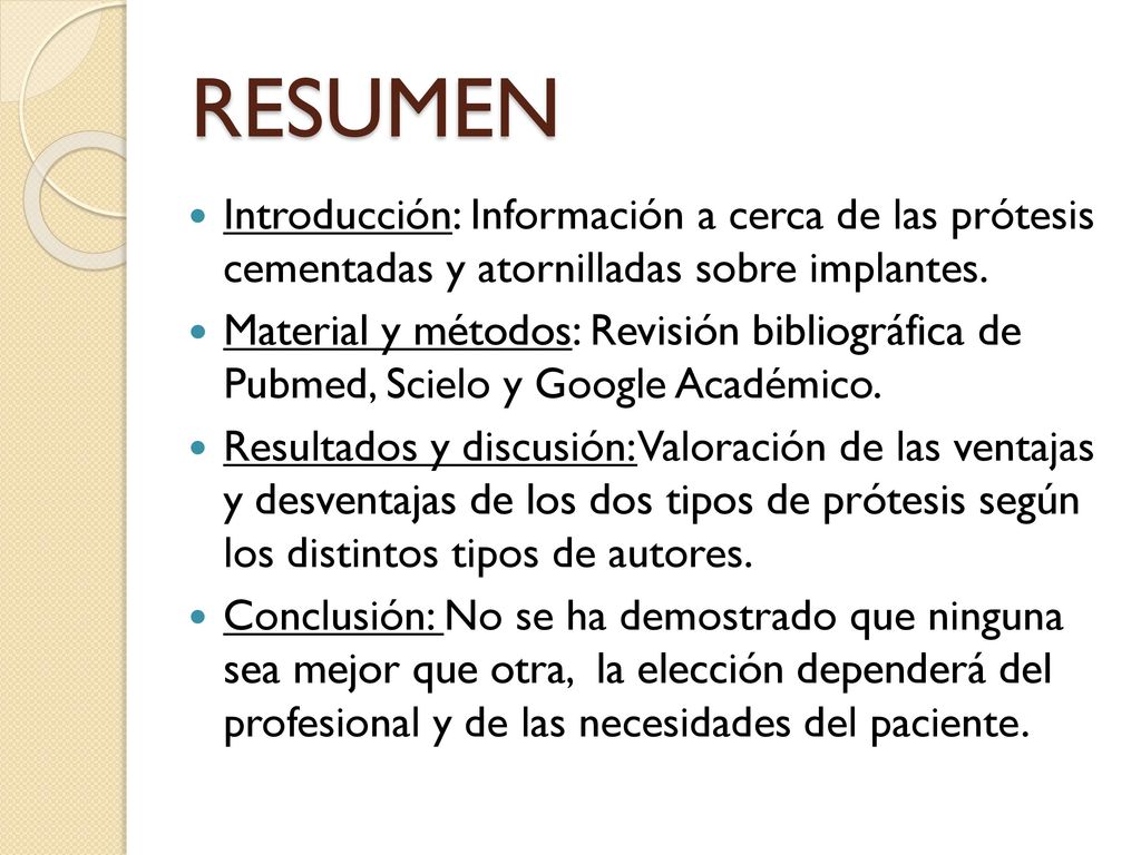 RESUMEN Introducción: Información a cerca de las prótesis cementadas y atornilladas sobre implantes.