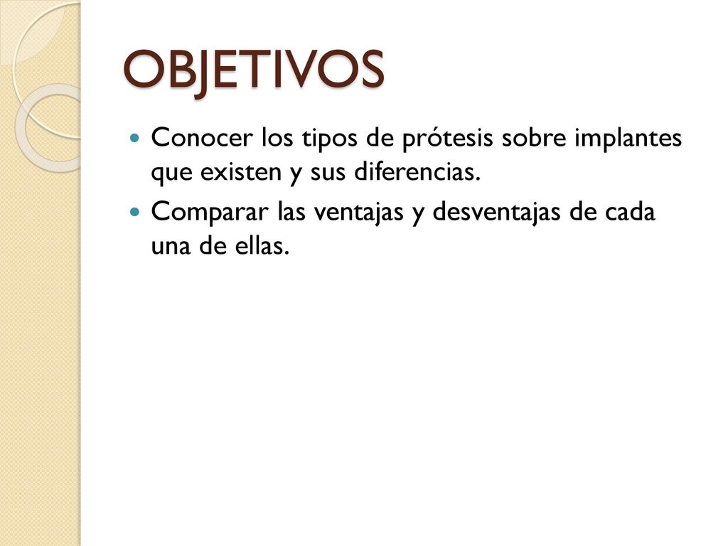 OBJETIVOS Conocer los tipos de prótesis sobre implantes que existen y sus diferencias.