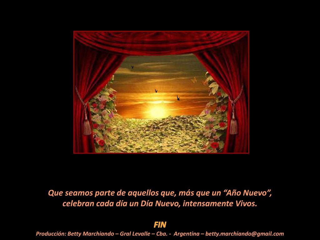 Que seamos parte de aquellos que, más que un Año Nuevo ,