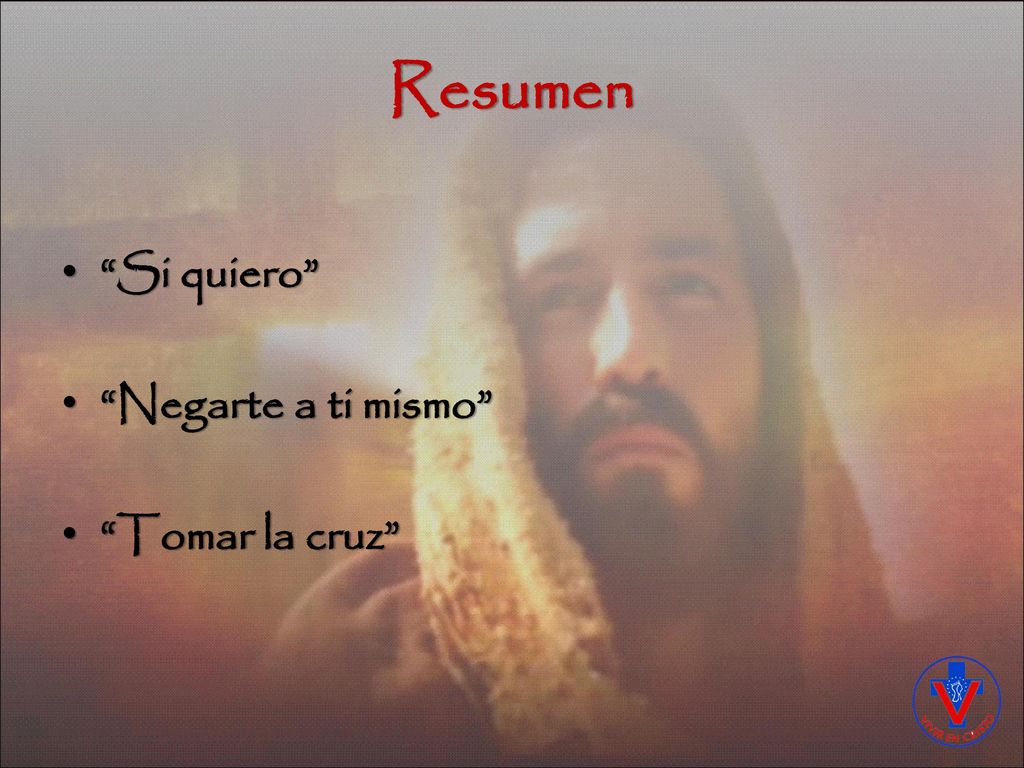 Resumen Si quiero Negarte a ti mismo Tomar la cruz