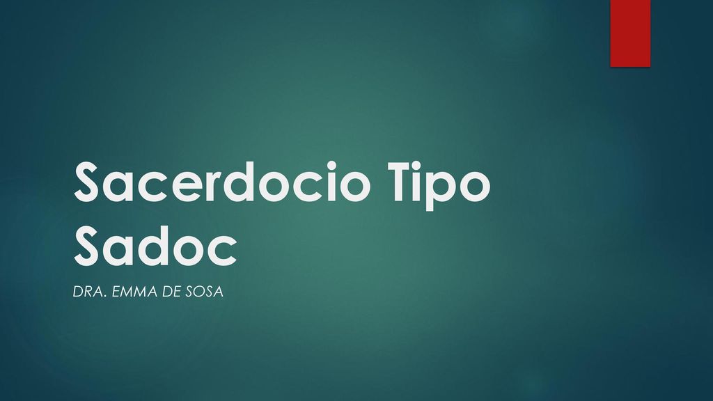 Sacerdocio Tipo Sadoc Dra. Emma de Sosa