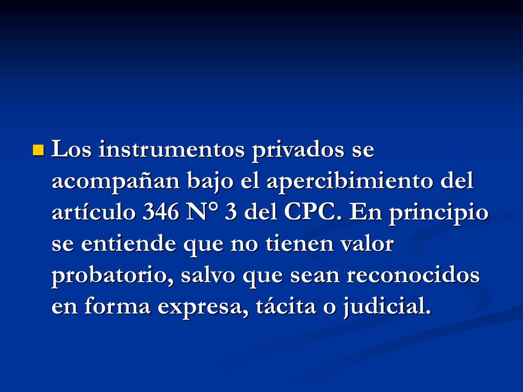 Los instrumentos privados se acompañan bajo el apercibimiento del artículo 346 N° 3 del CPC.