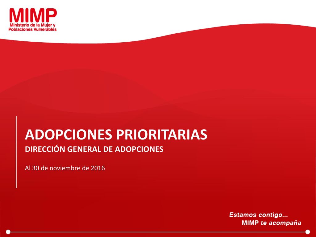 ADOPCIONES PRIORITARIAS DIRECCIÓN GENERAL DE ADOPCIONES Al 30 de noviembre de 2016