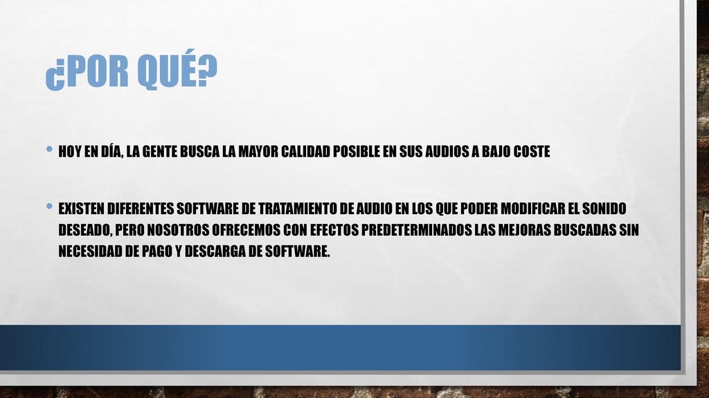 ¿por qué Hoy en día, la gente busca la mayor calidad posible en sus audios a bajo coste.