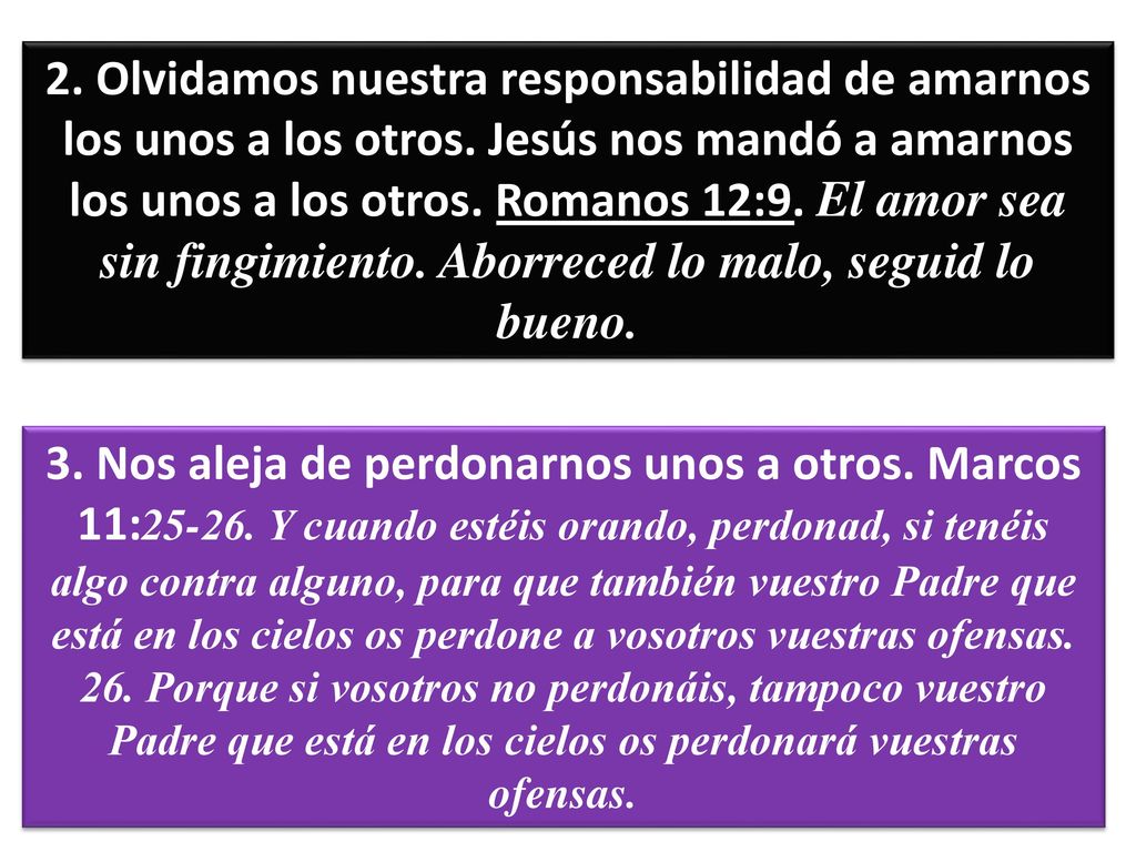 2. Olvidamos nuestra responsabilidad de amarnos los unos a los otros