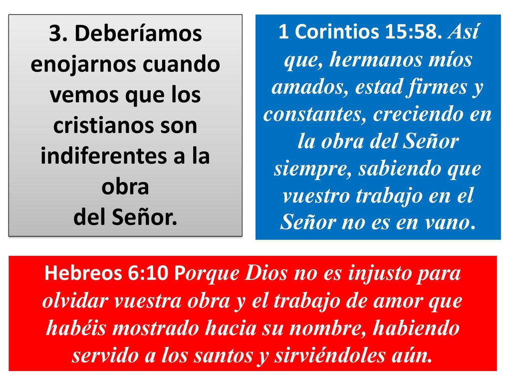 3. Deberíamos enojarnos cuando vemos que los cristianos son indiferentes a la obra