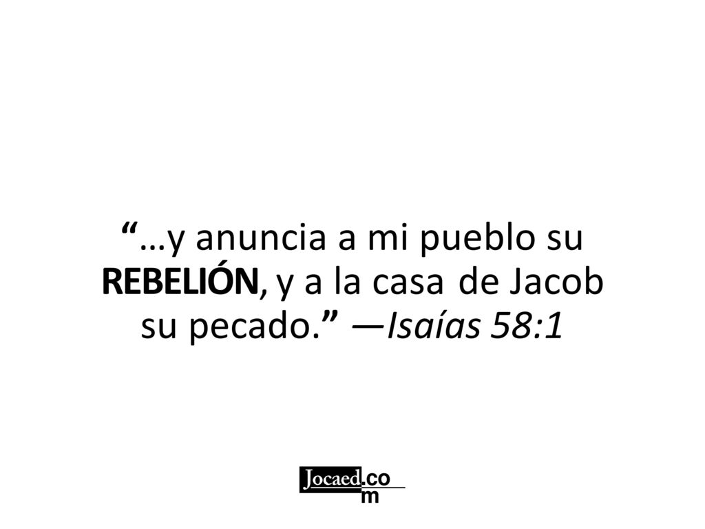 …y anuncia a mi pueblo su REBELIÓN, y a la casa de Jacob su pecado