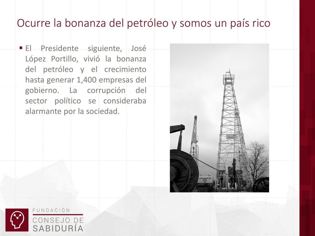 Ocurre la bonanza del petróleo y somos un país rico