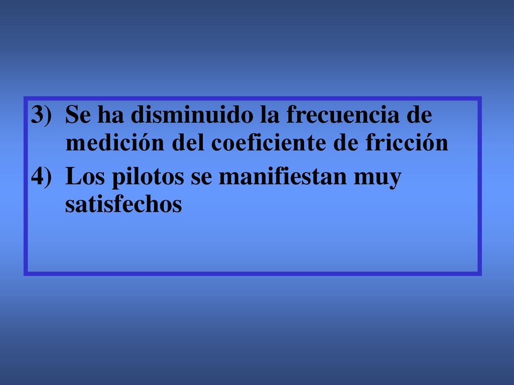 Se ha disminuido la frecuencia de medición del coeficiente de fricción