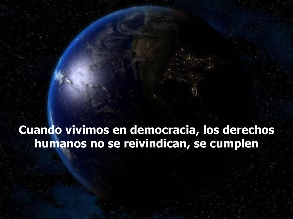 Cuando vivimos en democracia, los derechos humanos no se reivindican, se cumplen