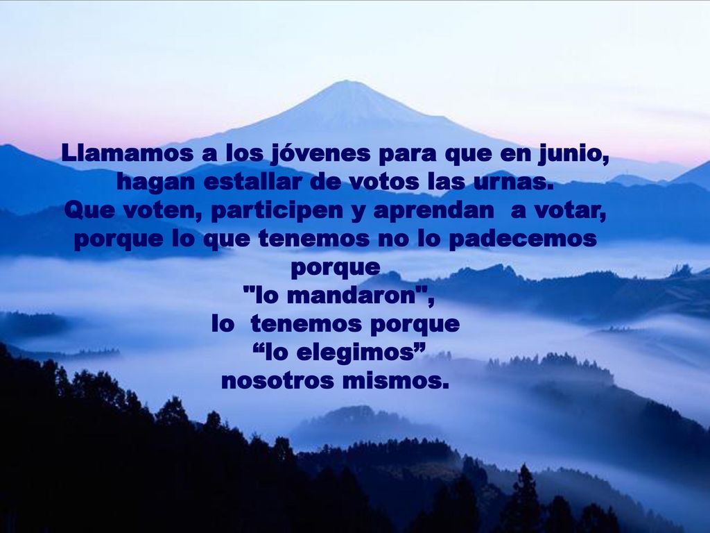 Llamamos a los jóvenes para que en junio, hagan estallar de votos las urnas.