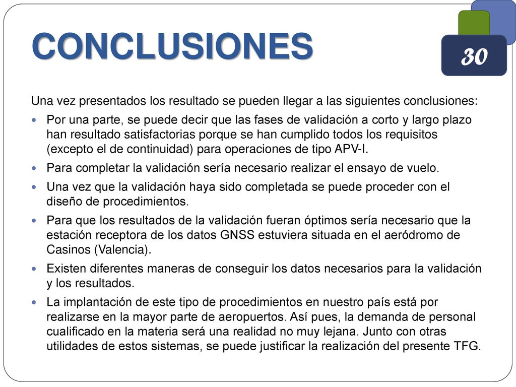 30 CONCLUSIONES. Una vez presentados los resultado se pueden llegar a las siguientes conclusiones: