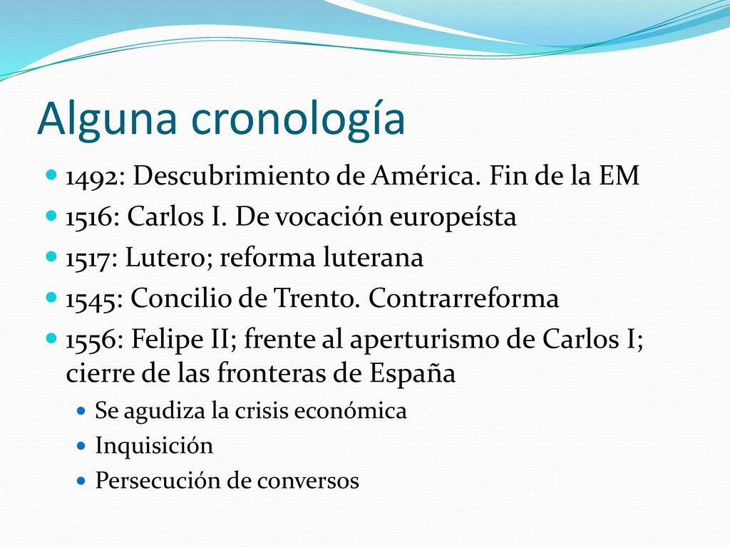 Alguna cronología 1492: Descubrimiento de América. Fin de la EM