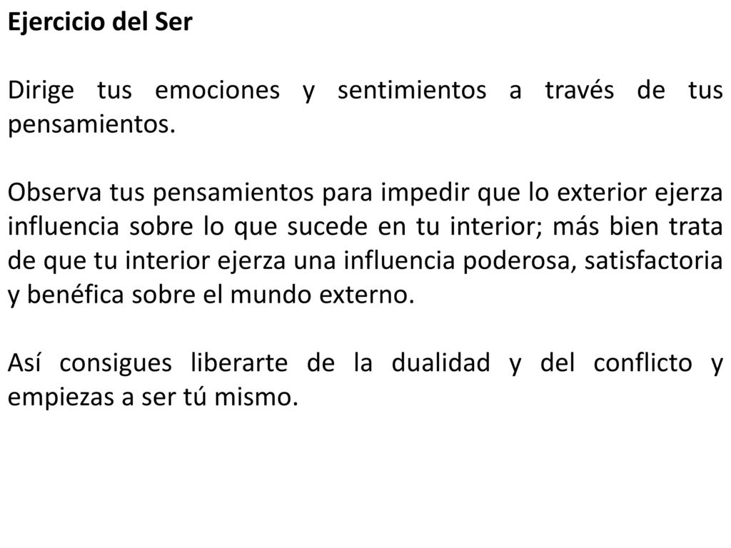 Dirige tus emociones y sentimientos a través de tus pensamientos.