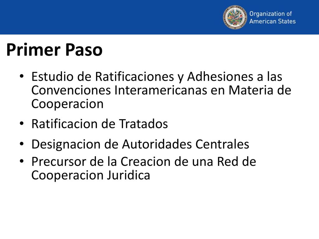 Primer Paso Estudio de Ratificaciones y Adhesiones a las Convenciones Interamericanas en Materia de Cooperacion.