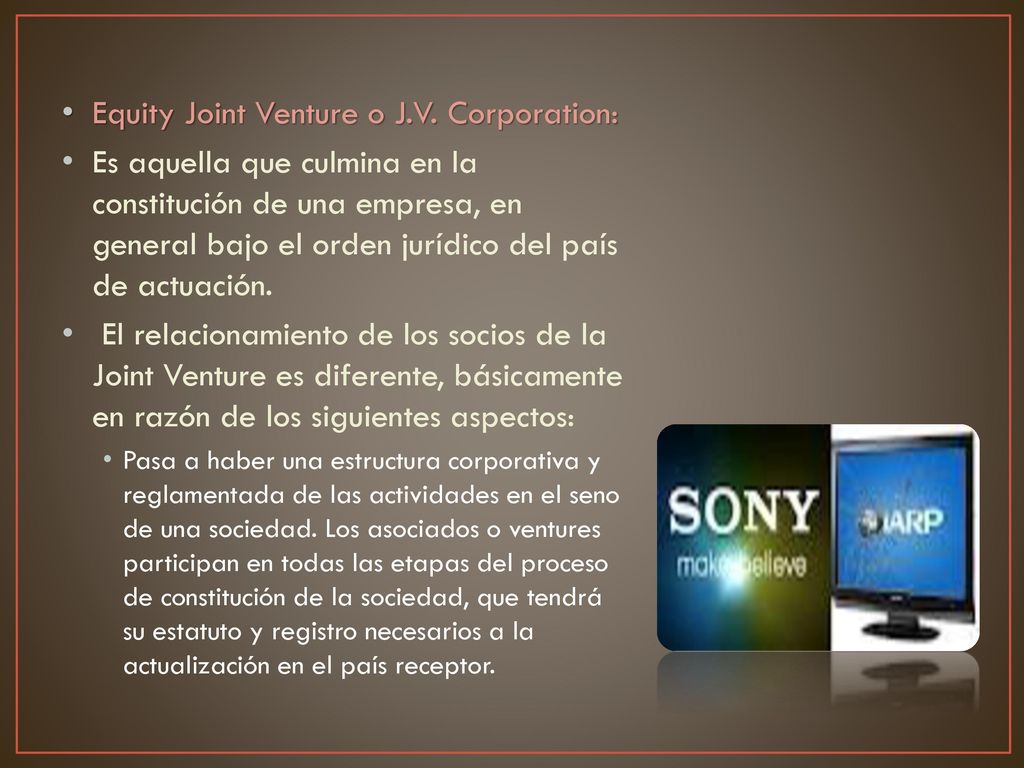 Equity Joint Venture o J.V. Corporation: