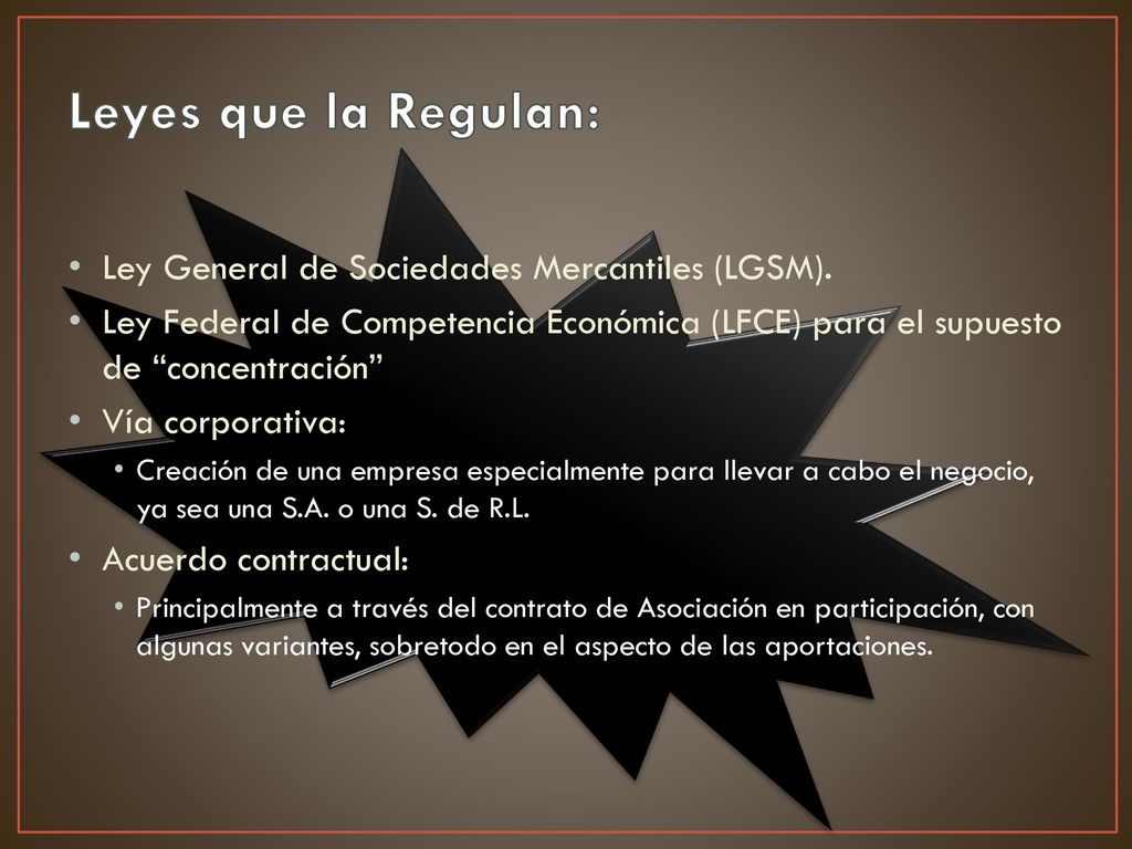 Leyes que la Regulan: Ley General de Sociedades Mercantiles (LGSM).