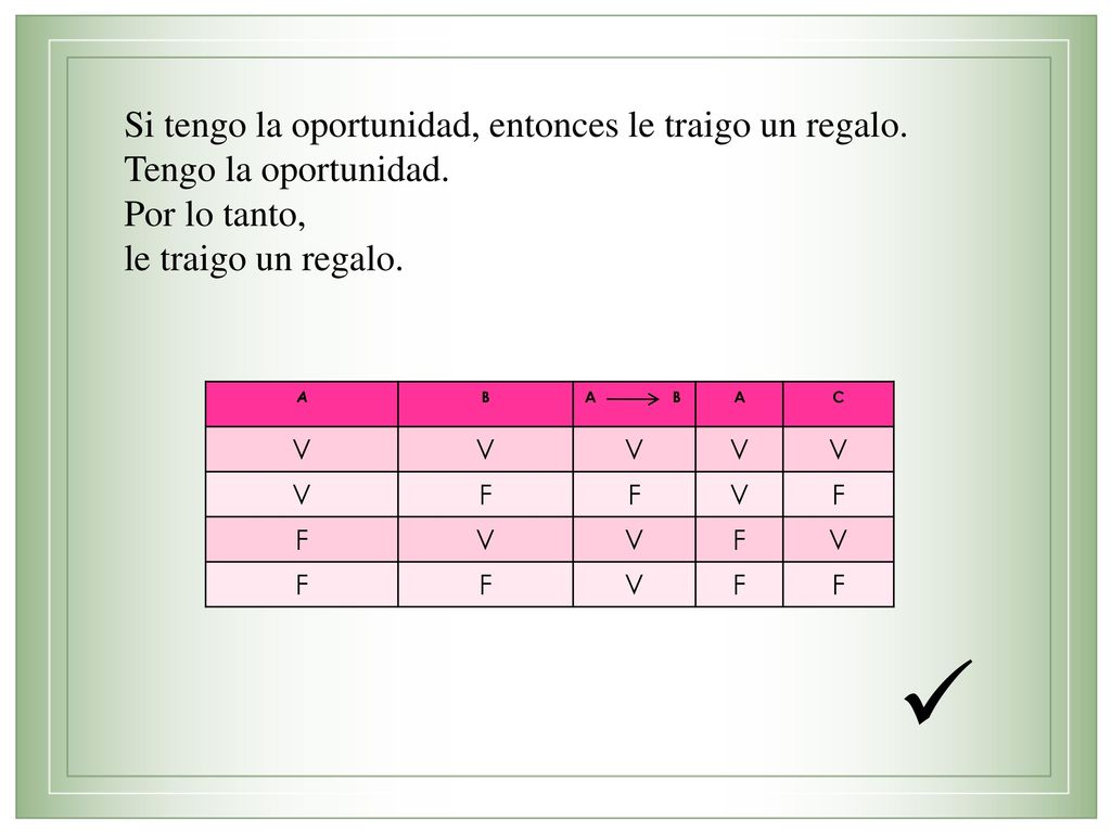  Si tengo la oportunidad, entonces le traigo un regalo.