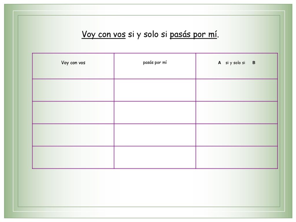 Voy con vos si y solo si pasás por mí.