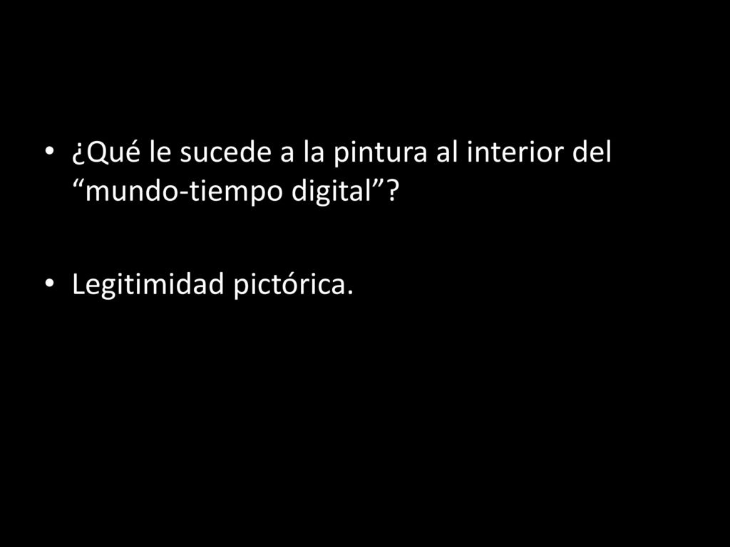 ¿Qué le sucede a la pintura al interior del mundo-tiempo digital