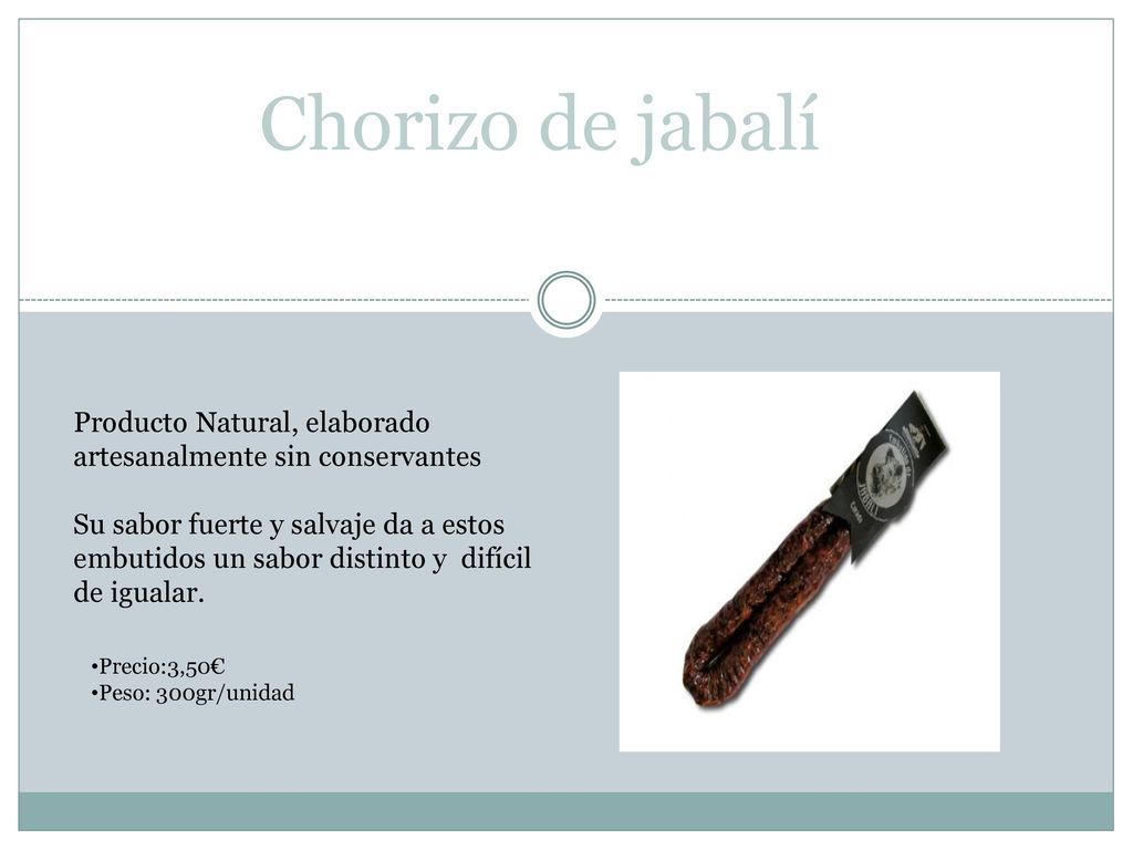 Chorizo de jabalí Producto Natural, elaborado artesanalmente sin conservantes.