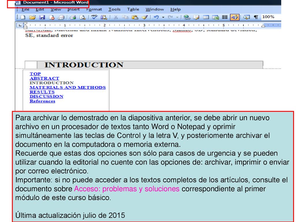 Para archivar lo demostrado en la diapositiva anterior, se debe abrir un nuevo archivo en un procesador de textos tanto Word o Notepad y oprimir simultáneamente las teclas de Control y la letra V, y posteriomente archivar el documento en la computadora o memoria externa.
