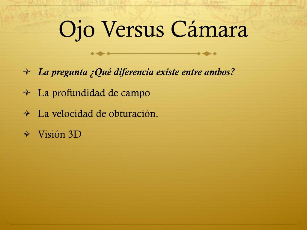 Ojo Versus Cámara La pregunta ¿Qué diferencia existe entre ambos