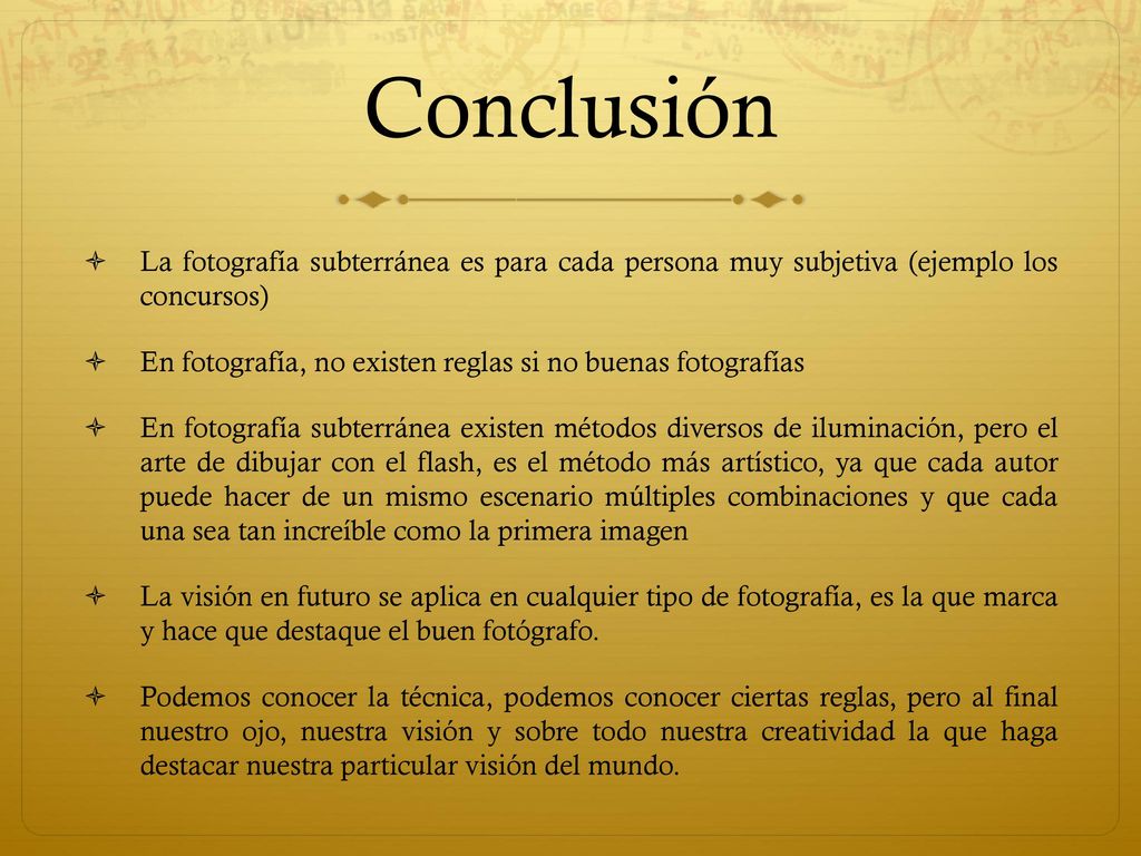 Conclusión La fotografía subterránea es para cada persona muy subjetiva (ejemplo los concursos)