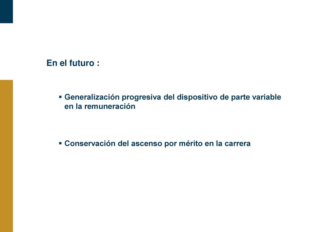 26/05/2018 En el futuro : Generalización progresiva del dispositivo de parte variable en la remuneración.